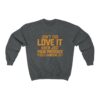 Don't You Love It When Just Your Presence Pisses Someone Off  Unisex Sweatshirt - Image 6