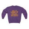 Don't You Love It When Just Your Presence Pisses Someone Off  Unisex Sweatshirt - Image 9