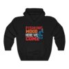 Fishing mood here we come Unisex Hoodie - Image 2